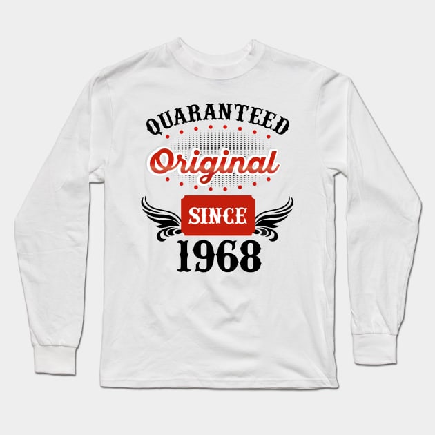 Quaranteed Original since 1968 Long Sleeve T-Shirt by Diannas